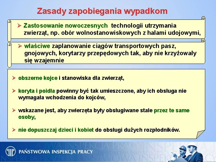 Zasady zapobiegania wypadkom Ø Zastosowanie nowoczesnych technologii utrzymania Zastosowanie nowoczesnych zwierząt, np. obór wolnostanowiskowych