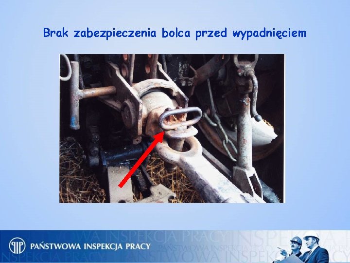 Brak zabezpieczenia bolca przed wypadnięciem 