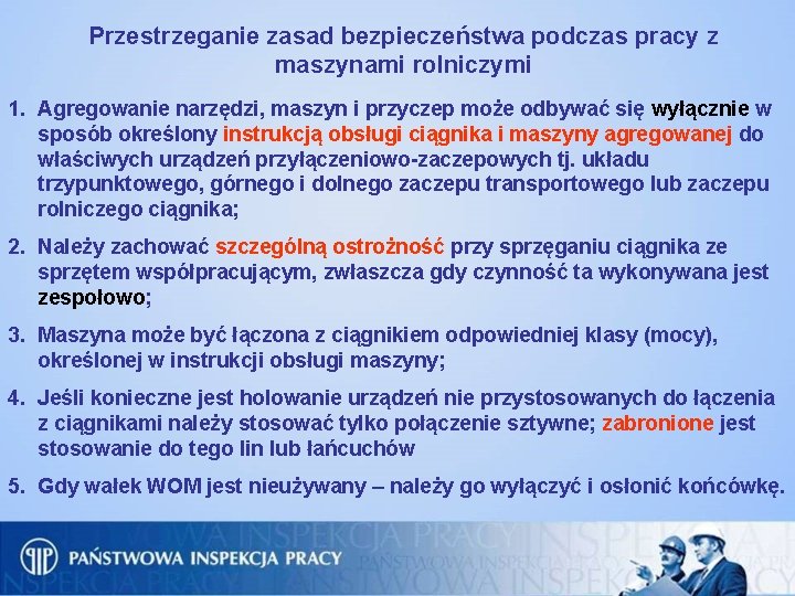 Przestrzeganie zasad bezpieczeństwa podczas pracy z maszynami rolniczymi 1. Agregowanie narzędzi, maszyn i przyczep