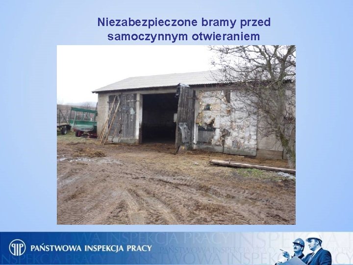 Niezabezpieczone bramy przed samoczynnym otwieraniem 