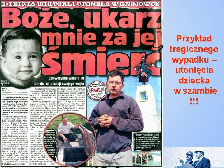 Przykład tragicznego wypadku – utonięcia dziecka w szambie !!! 