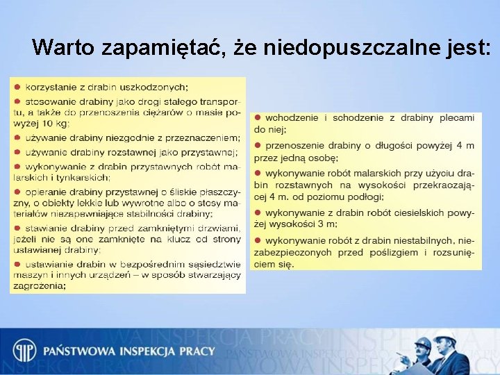 Warto zapamiętać, że niedopuszczalne jest: 