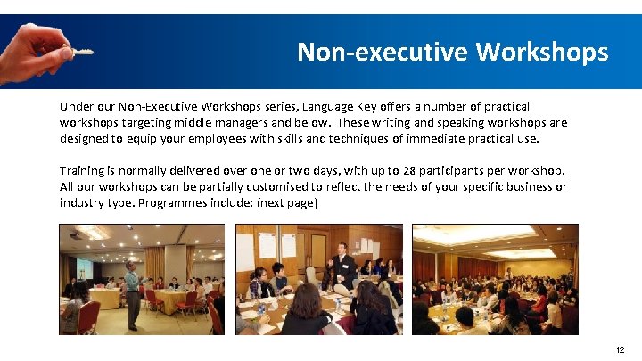 Non-executive Workshops Under our Non-Executive Workshops series, Language Key offers a number of practical