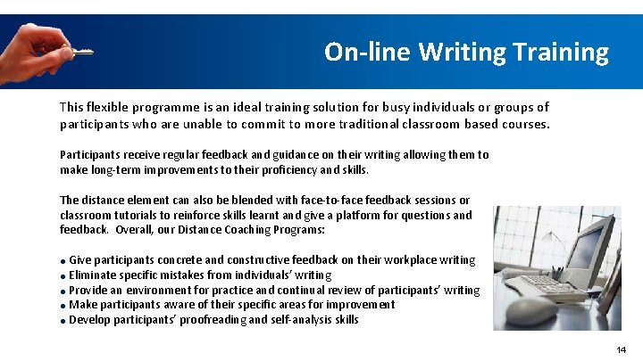 On-line Writing Training This flexible programme is an ideal training solution for busy individuals