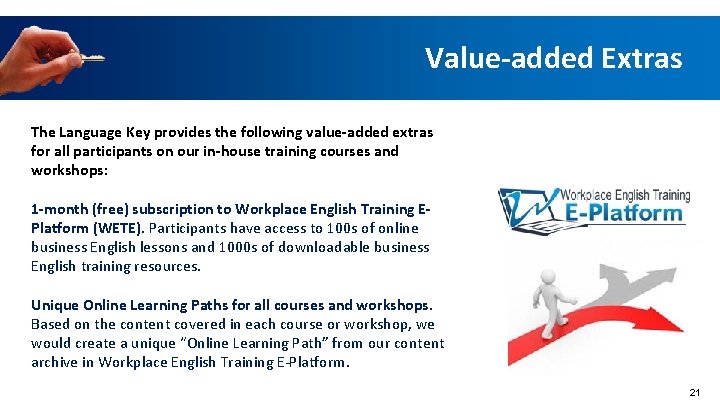 Value-added Extras The Language Key provides the following value-added extras for all participants on