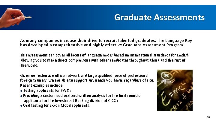 Graduate Assessments As many companies increase their drive to recruit talented graduates, The Language