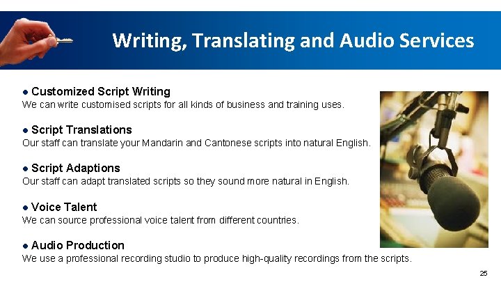 Writing, Translating and Audio Services ● Customized Script Writing We can write customised scripts