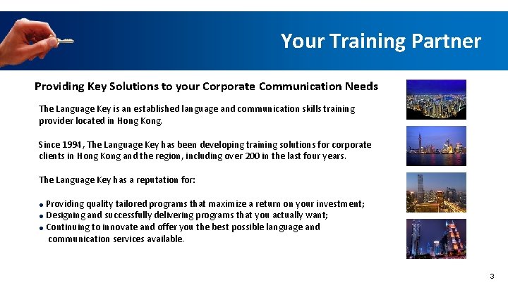 Your Training Partner Providing Key Solutions to your Corporate Communication Needs The Language Key
