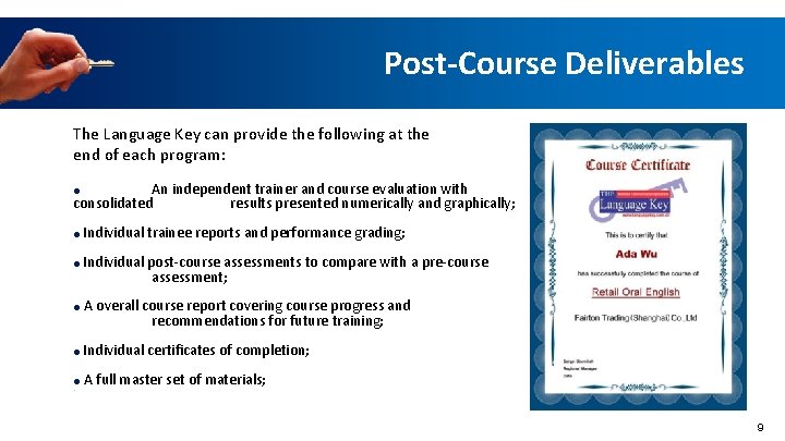 Post-Course Deliverables The Language Key can provide the following at the end of each