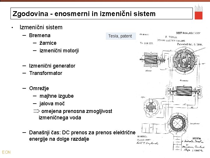 Zgodovina - enosmerni in izmenični sistem • Izmenični sistem – Bremena – žarnice –