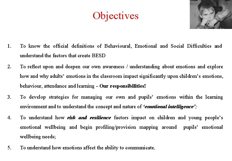 Objectives 1. To know the official definitions of Behavioural, Emotional and Social Difficulties and