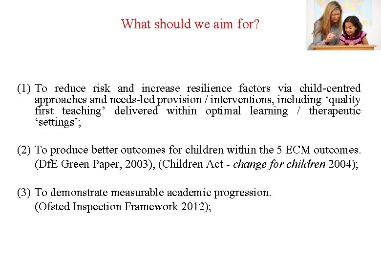 What should we aim for? (1) To reduce risk and increase resilience factors via