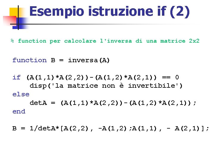 Esempio istruzione if (2) % function per calcolare l'inversa di una matrice 2 x