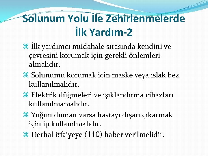 Solunum Yolu İle Zehirlenmelerde İlk Yardım-2 İlk yardımcı müdahale sırasında kendini ve çevresini korumak