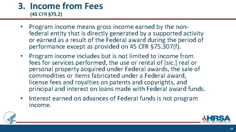 3. Income from Fees (45 CFR § 75. 2) • Program income means gross