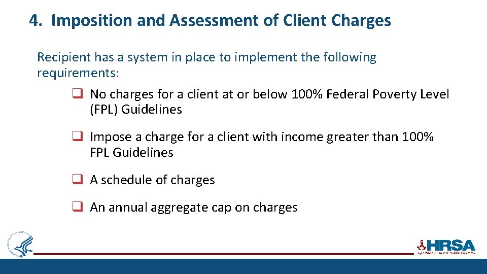 4. Imposition and Assessment of Client Charges Recipient has a system in place to