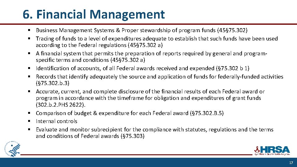 6. Financial Management § Business Management Systems & Proper stewardship of program funds (45§