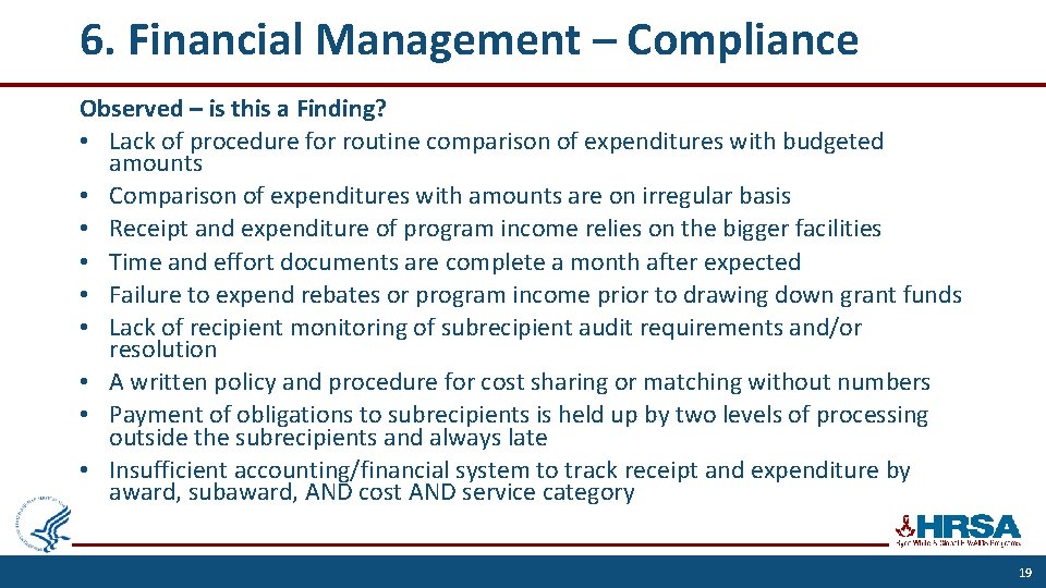 6. Financial Management – Compliance Observed – is this a Finding? • Lack of