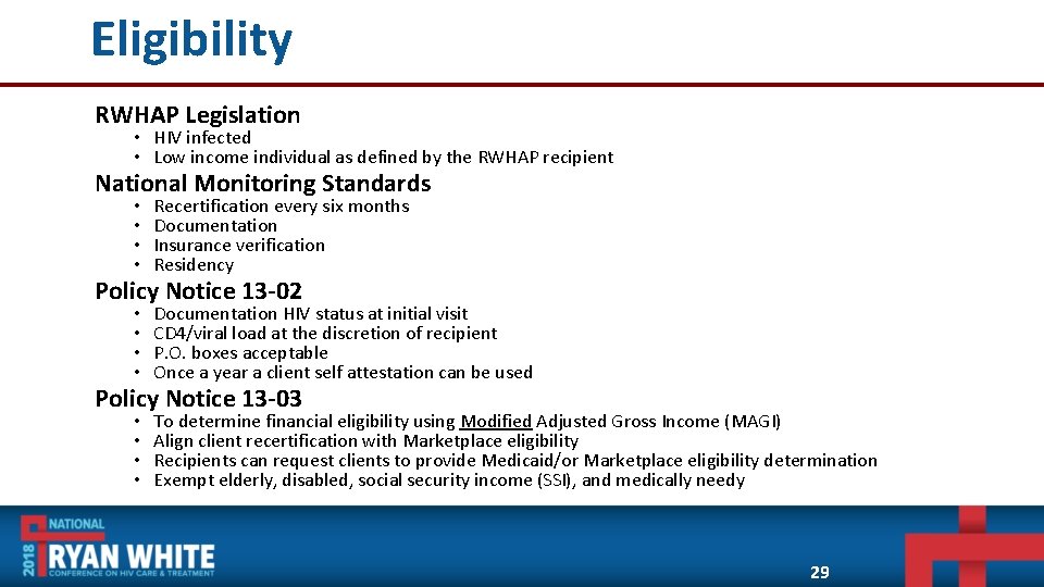  Eligibility RWHAP Legislation • HIV infected • Low income individual as defined by