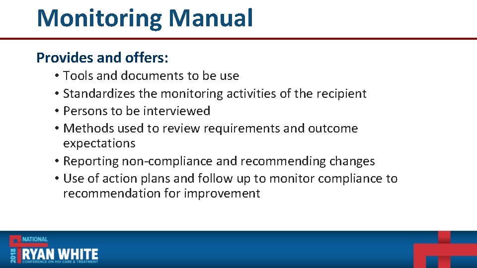 Monitoring Manual Provides and offers: • Tools and documents to be use • Standardizes