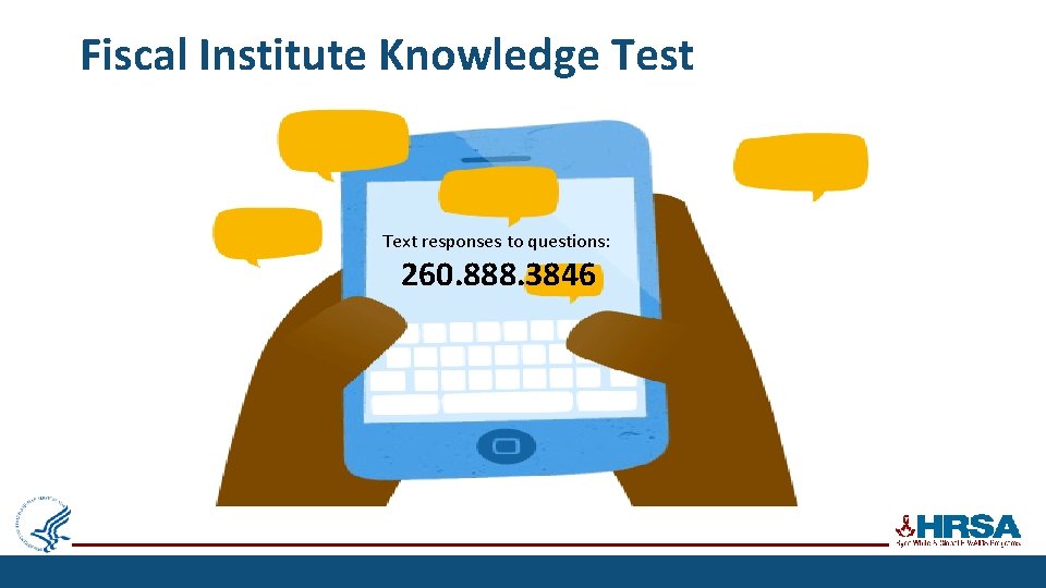 Fiscal Institute Knowledge Test Text responses to questions: 260. 888. 3846 