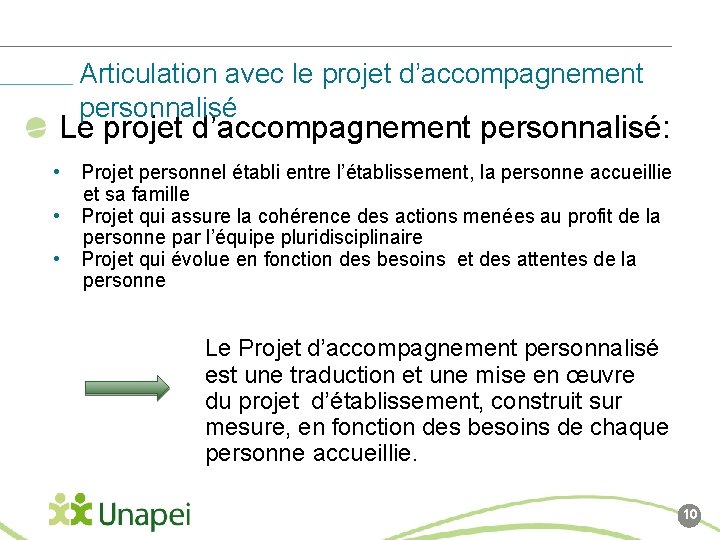 Articulation avec le projet d’accompagnement personnalisé Le projet d’accompagnement personnalisé: • Projet personnel établi