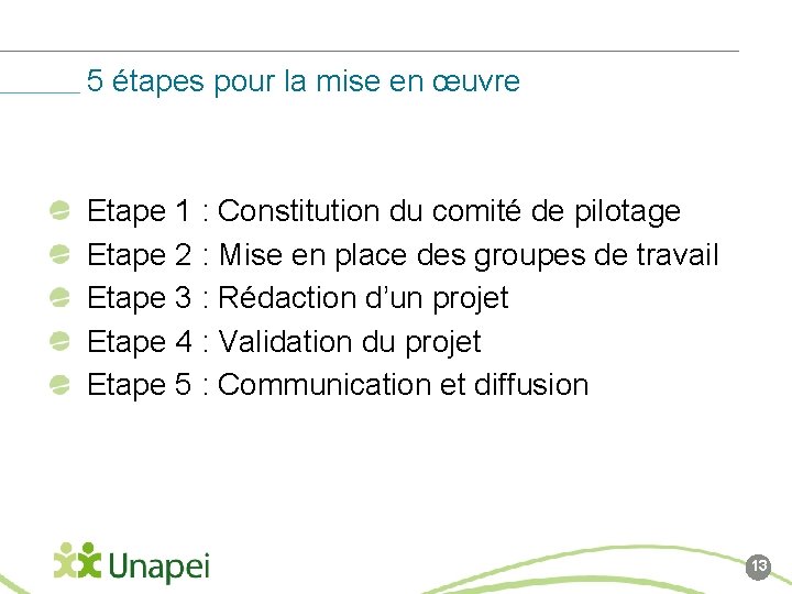 5 étapes pour la mise en œuvre Etape 1 : Constitution du comité de