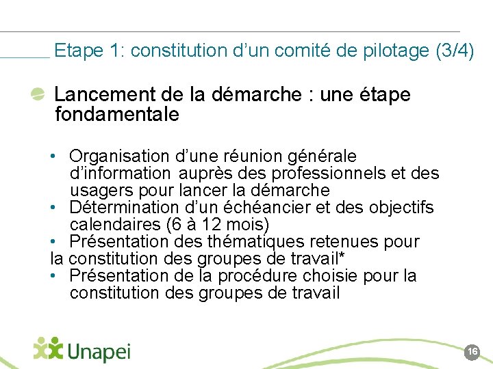 Etape 1: constitution d’un comité de pilotage (3/4) Lancement de la démarche : une