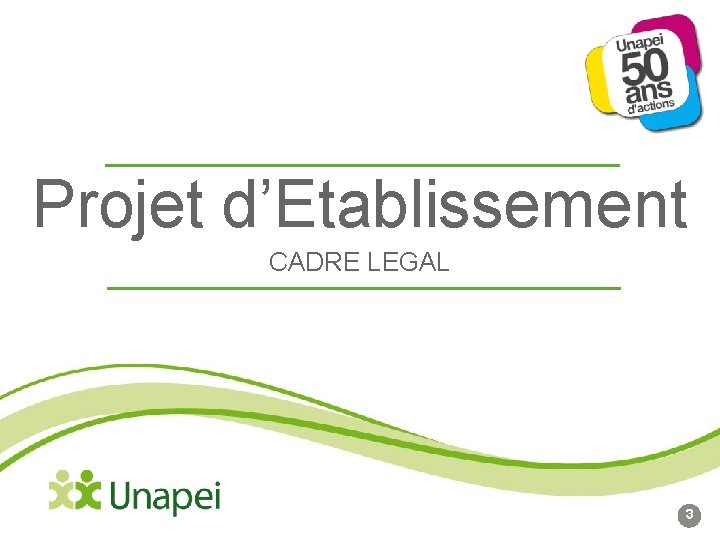 Projet d’Etablissement CADRE LEGAL 3 