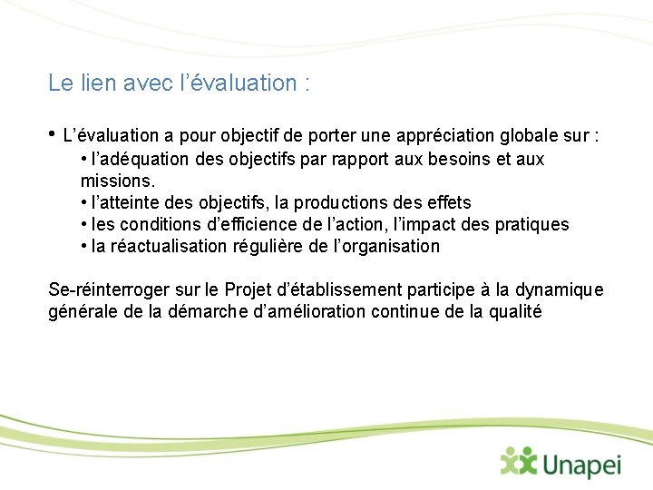 Le lien avec l’évaluation : • L’évaluation a pour objectif de porter une appréciation