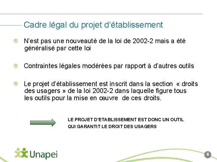 Cadre légal du projet d’établissement N’est pas une nouveauté de la loi de 2002