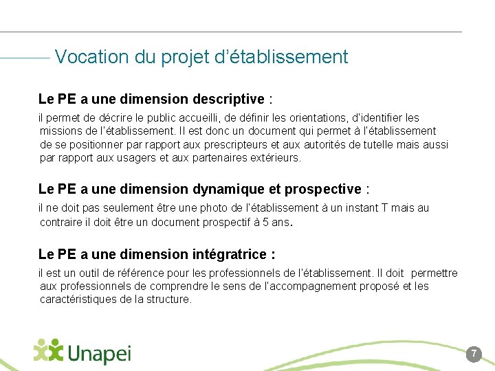 Vocation du projet d’établissement Le PE a une dimension descriptive : il permet de