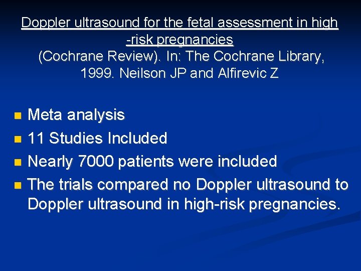 Doppler ultrasound for the fetal assessment in high -risk pregnancies (Cochrane Review). In: The