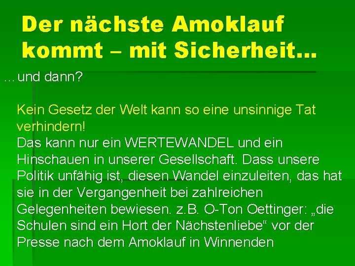 Der nächste Amoklauf kommt – mit Sicherheit… …und dann? Kein Gesetz der Welt kann