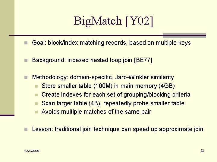 Big. Match [Y 02] n Goal: block/index matching records, based on multiple keys n