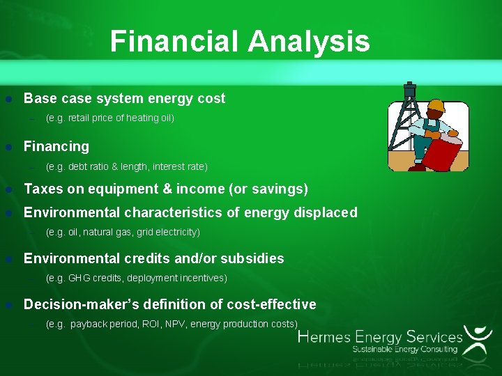 Financial Analysis l Base case system energy cost – l (e. g. retail price