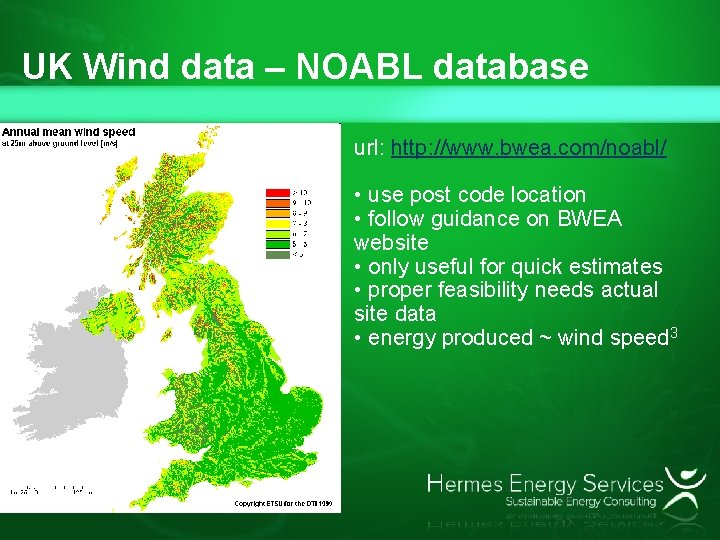 UK Wind data – NOABL database url: http: //www. bwea. com/noabl/ • use post