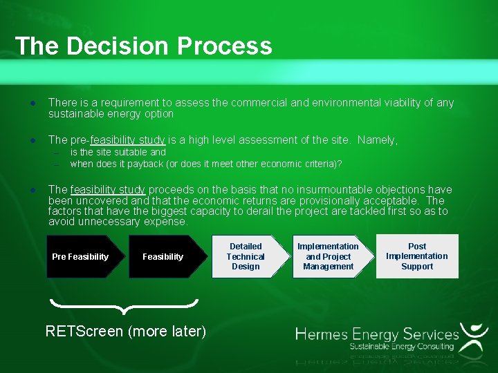 The Decision Process l There is a requirement to assess the commercial and environmental