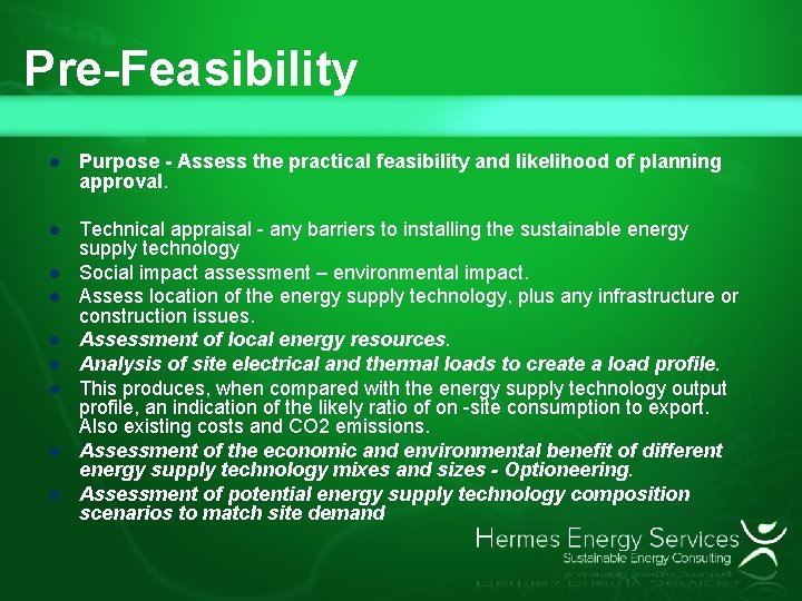 Pre-Feasibility l Purpose - Assess the practical feasibility and likelihood of planning approval. l