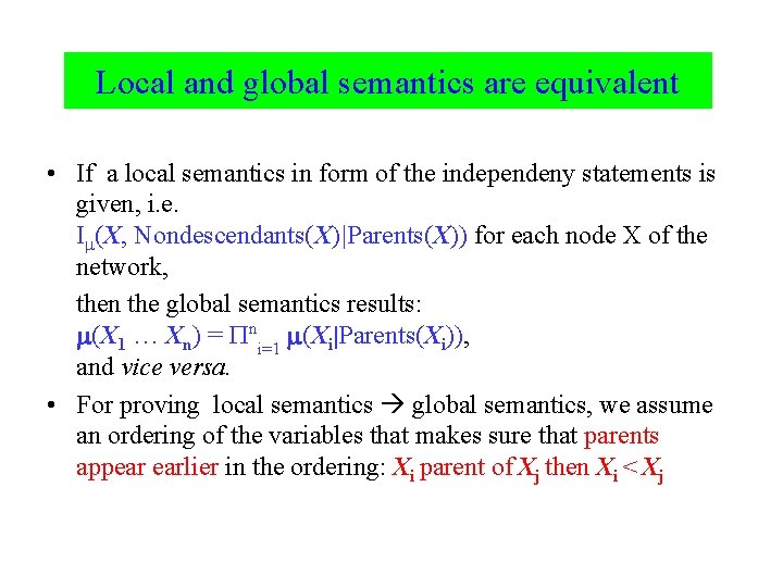 Local and global semantics are equivalent • If a local semantics in form of