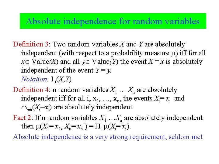 Absolute independence for random variables Definition 3: Two random variables X and Y are