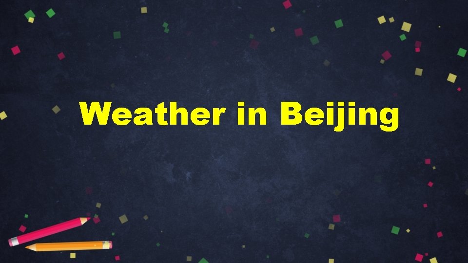 Weather in Beijing 