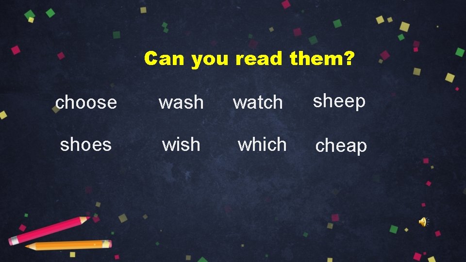 Can you read them? choose wash watch sheep shoes wish which cheap 