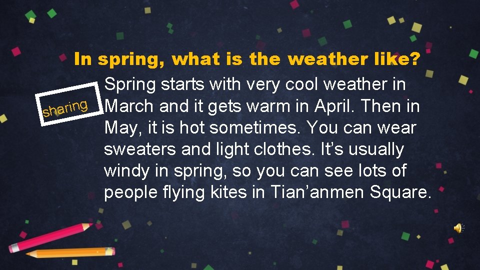 In spring, what is the weather like? Spring starts with very cool weather in