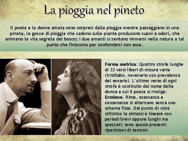 La pioggia nel pineto Il poeta e la donna amata sono sorpresi dalla pioggia