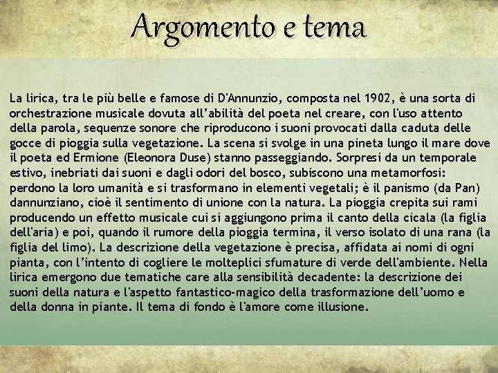 Argomento e tema La lirica, tra le più belle e famose di D'Annunzio, composta