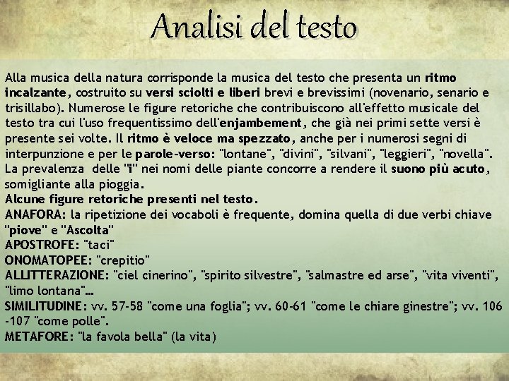 Analisi del testo Alla musica della natura corrisponde la musica del testo che presenta