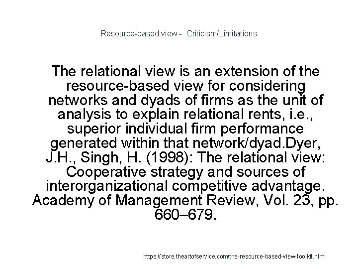Resource-based view - Criticism/Limitations The relational view is an extension of the resource-based view