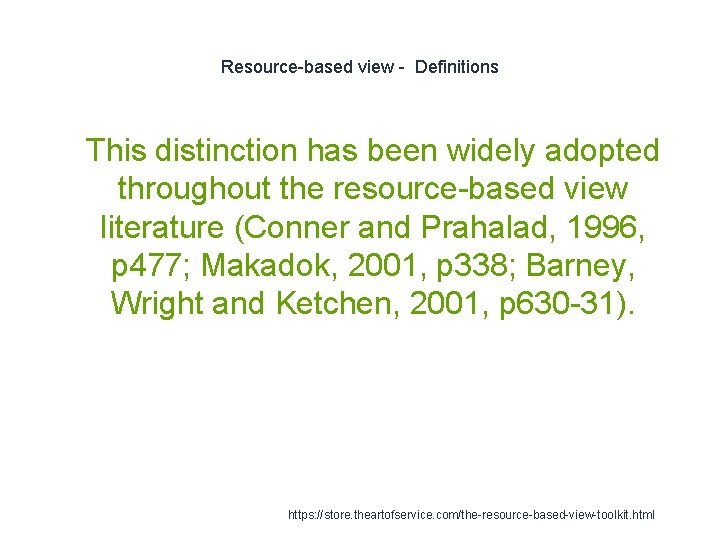 Resource-based view - Definitions 1 This distinction has been widely adopted throughout the resource-based