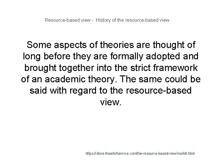 Resource-based view - History of the resource-based view 1 Some aspects of theories are